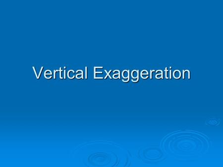 Vertical Exaggeration