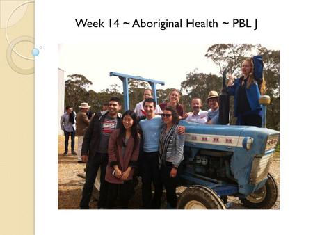 Week 14 ~ Aboriginal Health ~ PBL J. Education.