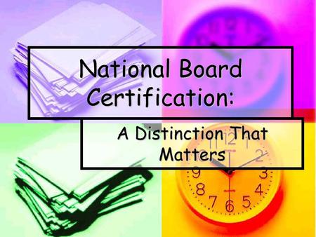 National Board Certification: A Distinction That Matters.