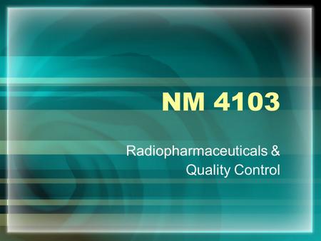 Radiopharmaceuticals & Quality Control