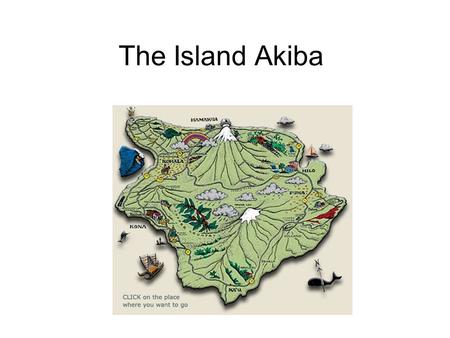 The Island Akiba. Factors Contributing to Climate Location Ocean Currents Unique Physical Features Wind patterns.