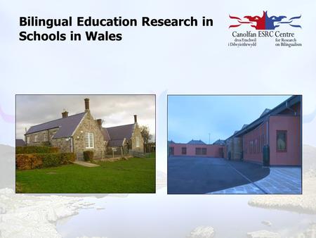 Bilingual Education Research in Schools in Wales.