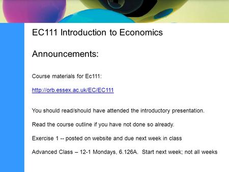 EC111 Introduction to Economics Announcements: Course materials for Ec111:  You should read/should have attended the introductory.