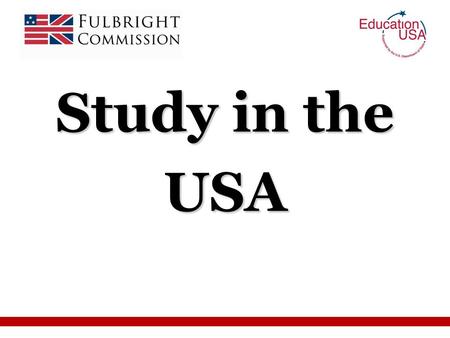 Study in the USA. Promoting peace and cultural understanding through educational exchange Awards for postgraduate study and research in the US and UK.