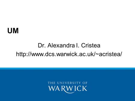 Dr. Alexandra I. Cristea  UM.