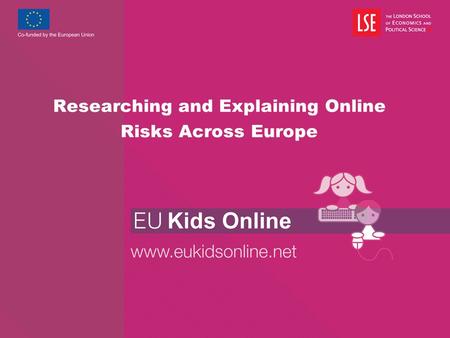 Researching and Explaining Online Risks Across Europe.