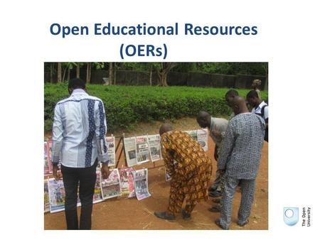 Open Educational Resources (OERs). Overview Introduction to OERs OER cases studies Sharing experiences (groups) Feedback (plenary) Future policies and.