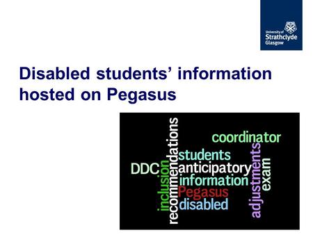 Disabled students’ information hosted on Pegasus.