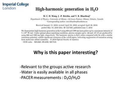 Why is this paper interesting? -Relevant to the groups active research -Water is easily available in all phases -PACER measurements : D₂O/H₂O.