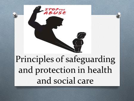 Principles of safeguarding and protection in health and social care