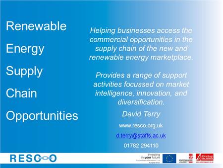 Helping businesses access the commercial opportunities in the supply chain of the new and renewable energy marketplace. Provides a range of support activities.