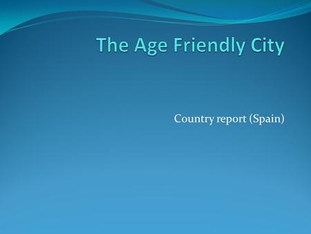 Country report (Spain). Introduction The research was conducted in San Sebastián during the first quarter of 2012. Respondents to the questionnaire included.