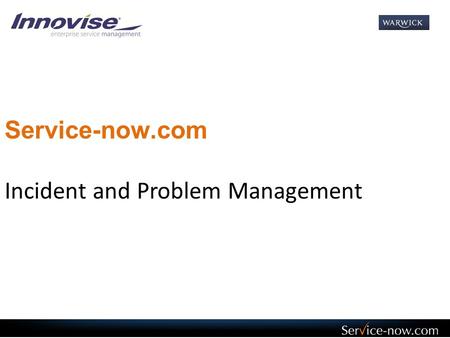 Service-now.com Incident and Problem Management