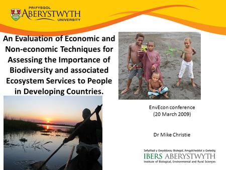An Evaluation of Economic and Non-economic Techniques for Assessing the Importance of Biodiversity and associated Ecosystem Services to People in Developing.