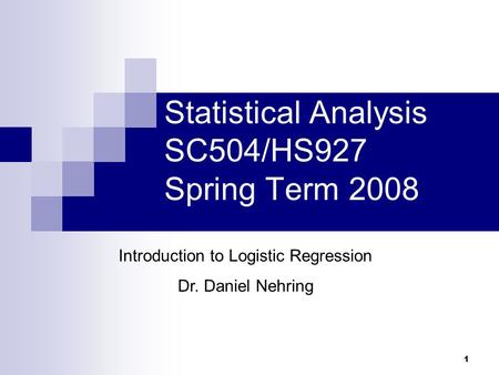 Statistical Analysis SC504/HS927 Spring Term 2008