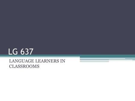 LANGUAGE LEARNERS IN CLASSROOMS