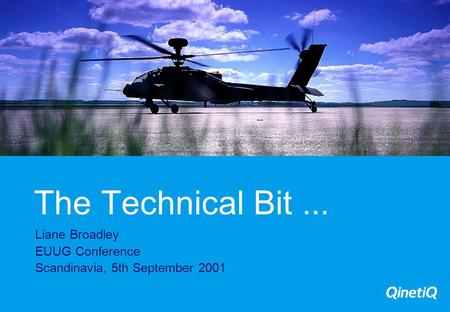 The Technical Bit... Liane Broadley EUUG Conference Scandinavia, 5th September 2001.