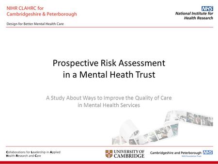 Prospective Risk Assessment in a Mental Heath Trust A Study About Ways to Improve the Quality of Care in Mental Health Services.