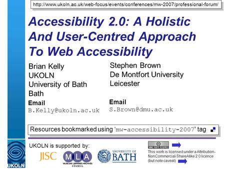 A centre of expertise in digital information managementwww.ukoln.ac.uk Accessibility 2.0: A Holistic And User-Centred Approach To Web Accessibility Brian.