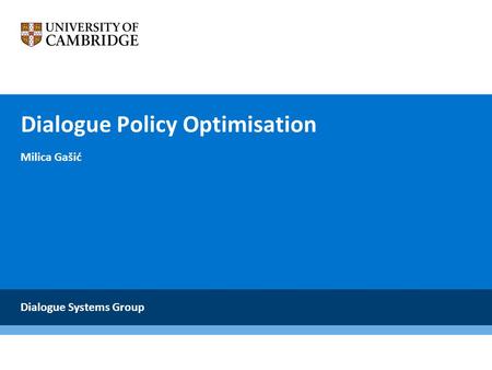 Dialogue Policy Optimisation