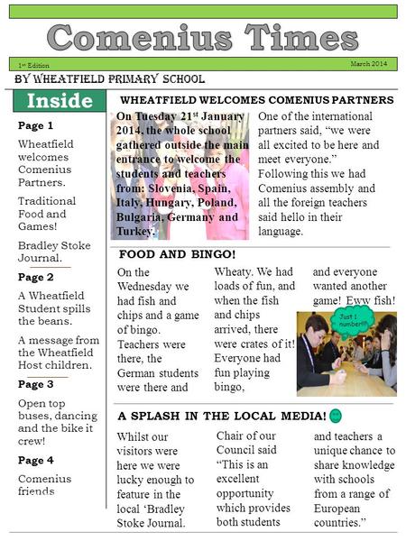 By Wheatfield Primary School March 2014 Page 1 Wheatfield welcomes Comenius Partners. Traditional Food and Games! Bradley Stoke Journal. Page 2 A Wheatfield.