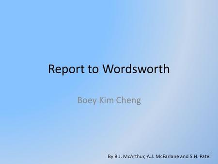 Report to Wordsworth Boey Kim Cheng