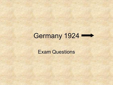 Germany 1924 Exam Questions. Source A is from a modern GCSE textbook. Source A As soon as he was released from prison, Hitler set about rebuilding the.