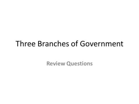 Three Branches of Government