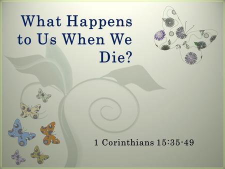 7 What Happens to Us When We Die?. The Great Truths: