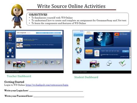 OBJECTIVES To familiarize yourself with WS Online To understand how to create and complete an assignment for GrammarSnap and Net-text To learn the components.