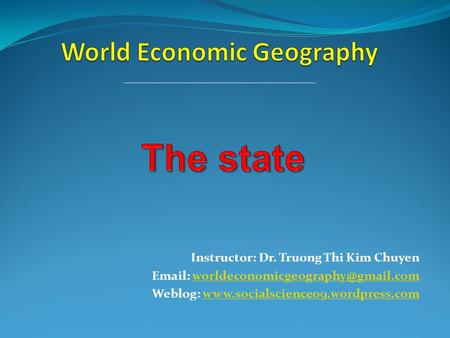Instructor: Dr. Truong Thi Kim Chuyen   Weblog: