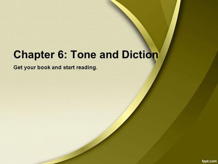 Chapter 6: Tone and Diction Get your book and start reading.