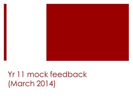 Yr 11 mock feedback (March 2014). Question 1 (F&H)  Points = greater range of points needed  Detail = further detail from the text needed  Quotes =