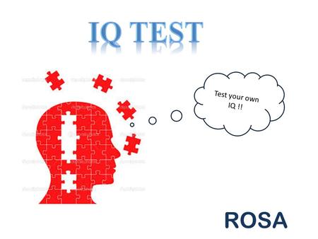 ROSA Test your own IQ !! N, W, H, O, I, I, = ?