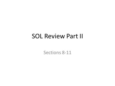 SOL Review Part II Sections 8-11.