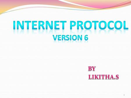 1. Also known as IPng (next generation) Developed to alleviate IPv4 address exhaustion A new version of the Internet Protocol Improve upon IP protocol.