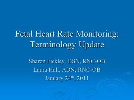 Fetal Heart Rate Monitoring: Terminology Update