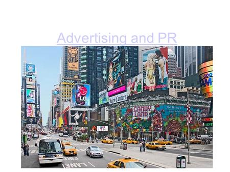 Advertising and PR. Stuff $620B industry globally $285-300B spent on media ads –Show me the money! US Industry +7.7% +23K Jobs in 2010 5000/day in U.S.