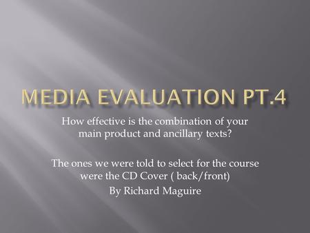 How effective is the combination of your main product and ancillary texts? The ones we were told to select for the course were the CD Cover ( back/front)