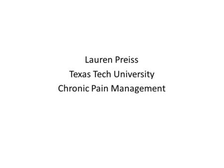 Lauren Preiss Texas Tech University Chronic Pain Management