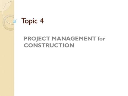 PROJECT MANAGEMENT for CONSTRUCTION