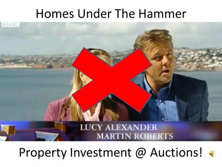Property Investment @ Auctions! Homes Under The Hammer Property Investment @ Auctions!