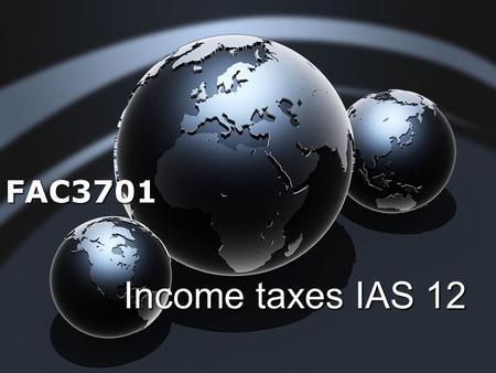 FAC3701 Income taxes IAS 12.