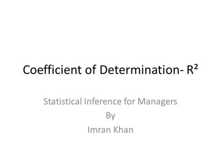 Coefficient of Determination- R²