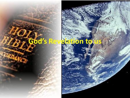 God’s Revelation to us. General Revelation Review of general and special revelation. In regards to general revelation, Psalm 19:1-4 declares, “The heavens.