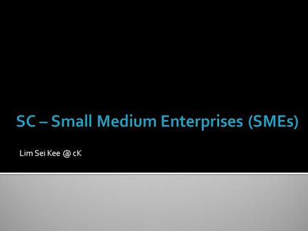 SC – Small Medium Enterprises (SMEs)