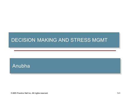 DECISION MAKING AND STRESS MGMT