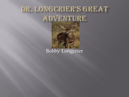 Bobby Longcrier.  It was a cold cloudy day on September 4, 1972. Dr. Longcrier was headed through the Rocky Mountains.