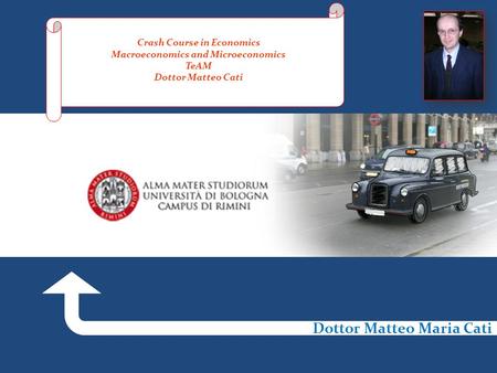 Dottor Matteo Maria Cati Crash Course in Economics Macroeconomics and Microeconomics TeAM Dottor Matteo Cati.