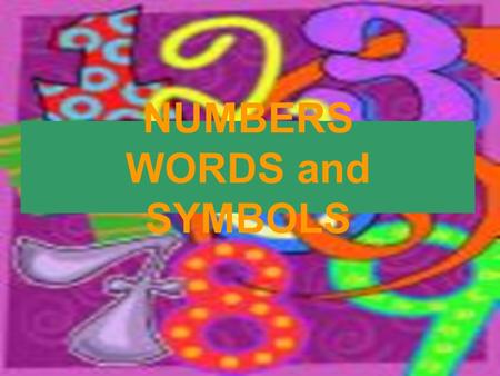 NUMBERS WORDS and SYMBOLS